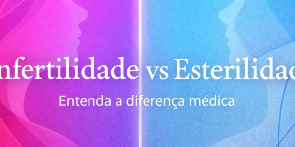 Infertilidade e esterilidade